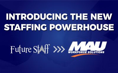 MAU Workforce Solutions Completes Acquisition of FutureStaff