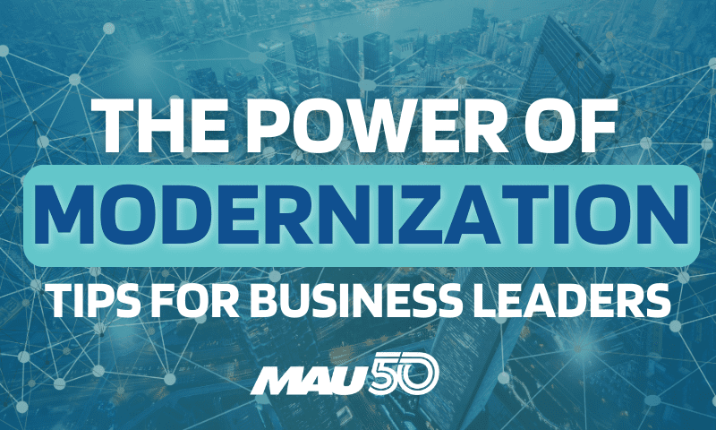 Unlock the Power of Modernization Without Breaking the Bank: Tips for Business Leaders
