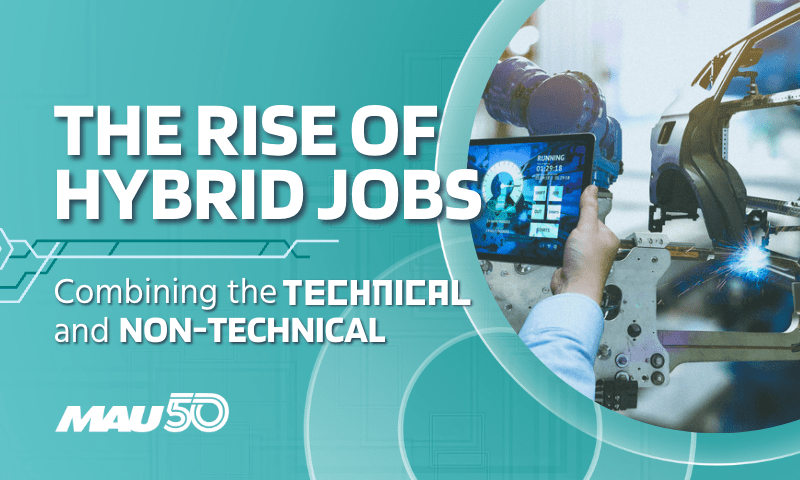 The Rise of Hybrid Jobs in The Manufacturing Workforce: Combining Technical and Non-Technical Skills
